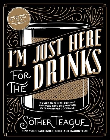 I'm Just Here for the Drinks - Sother Teague