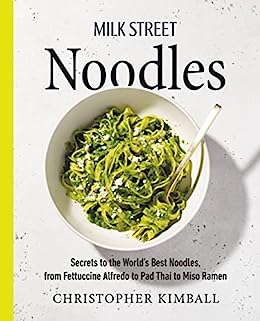 Milk Street Noodles - Christopher Kimball