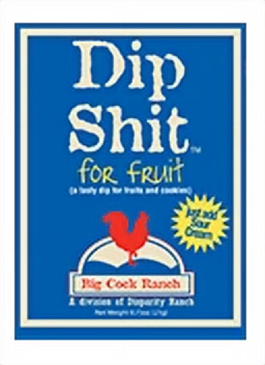 Big Cock Ranch - Dip Sh*t For Fruit