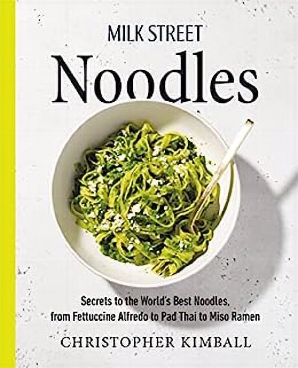 Milk Street Noodles - Christopher Kimball