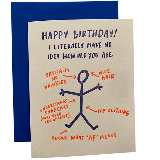 Ladyfingers Letterpress - No Idea How Old You Are Card