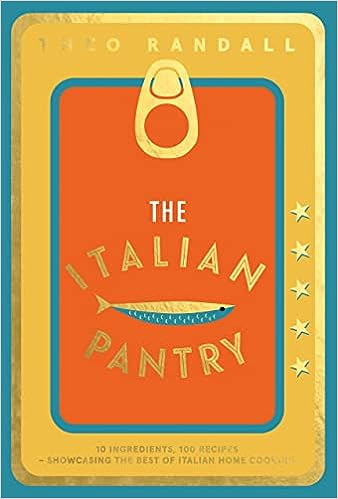 The Italian Pantry - 10 Ingredients, 100 Recipes - Theo Randall