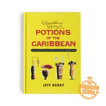 Beachbum Berry's Potions Of The Caribbean - Jeff Berry