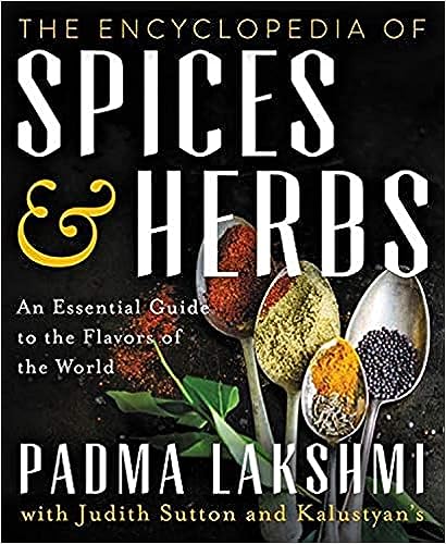 The Encyclopedia Of Spices & Herbs - Padma Lakshmi