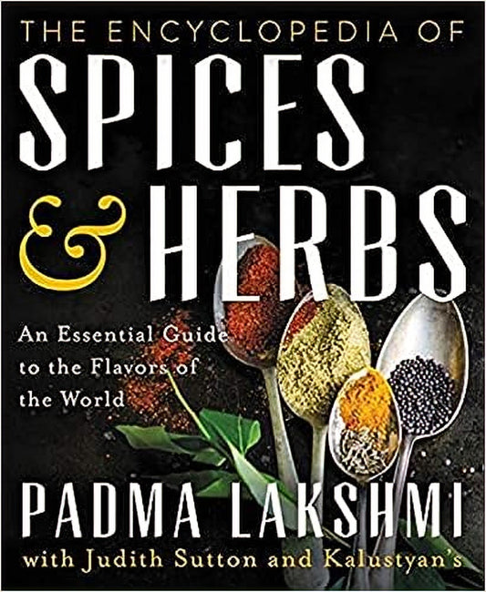 The Encyclopedia Of Spices & Herbs - Padma Lakshmi