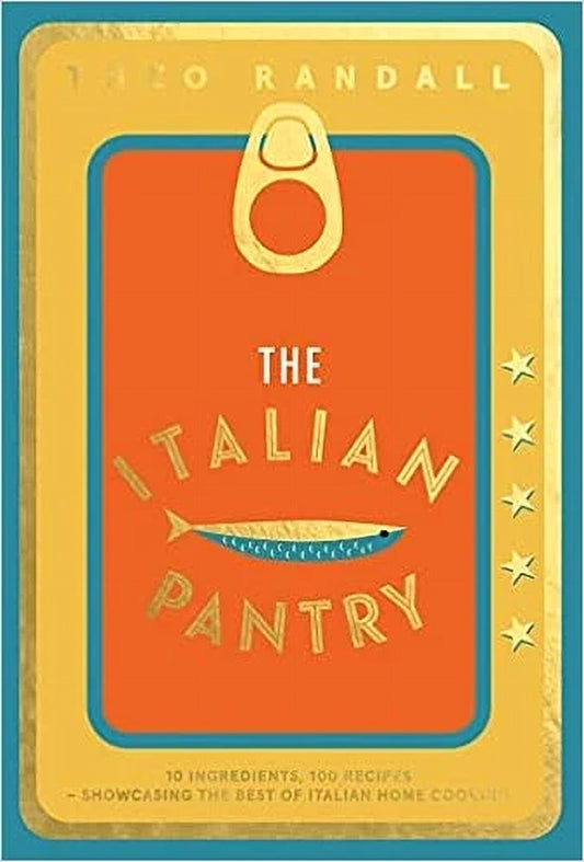 The Italian Pantry - 10 Ingredients, 100 Recipes - Theo Randall